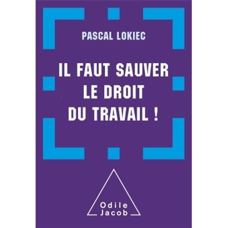 Il faut sauver le droit du travail