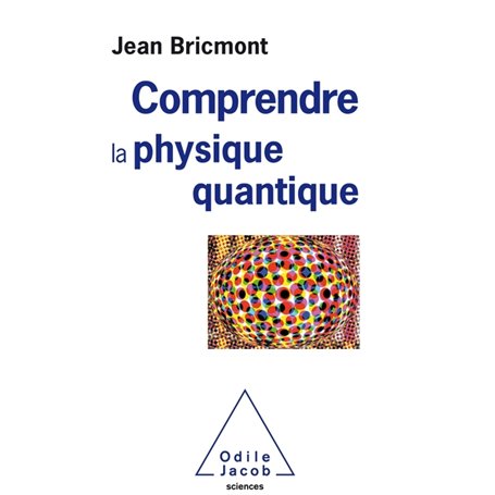 Comprendre la physique quantique
