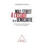 Wall Street à l'assaut de la démocratie