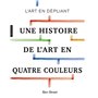 Une histoire de l'art en quatre couleurs