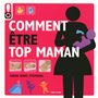 Comment être top Maman