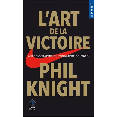 L'art de la victoire - Autobiographie du fondateur de NIKE