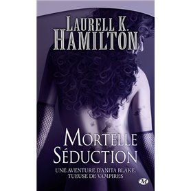 Anita Blake, T6 : Mortelle Séduction