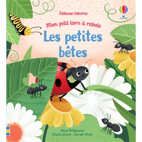 Les petites bêtes - Mon petit livre à rabats