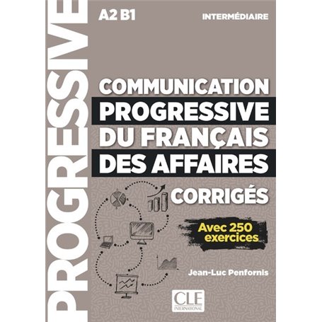 Communication progressive du français des Affaires - Corrigés - niveau intermédiaire NE