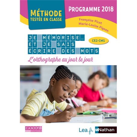 Je mémorise et je sais écrire des mots - L'orthographe au jour le jour