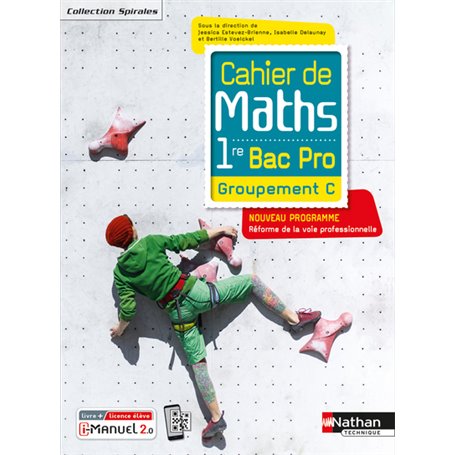 Cahier de maths 1re Bac Pro - Groupement C - (Spirales) - Livre + licence élève - 2020