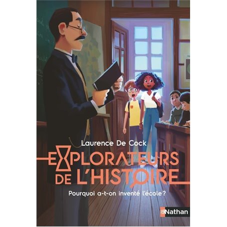 Explorateurs de l'Histoire : Pourquoi a-t-on inventé l'école ?