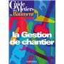 Guide des métiers du bâtiment - La gestion de chantier Livre/Guide pratique