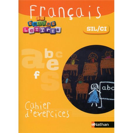 En toutes lettres - Français SIL/CI Cahier d'exercices