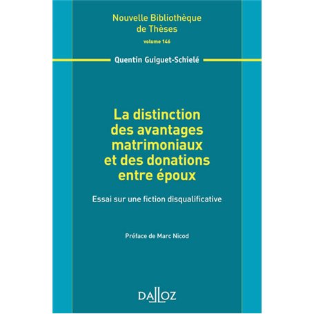 La distinction des avantages matrimoniaux et des donations entre époux - Vol 146 Essai