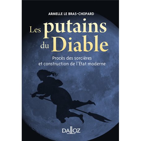 Les putains du diable - Procès des sorcières et construction de l'Etat moderne