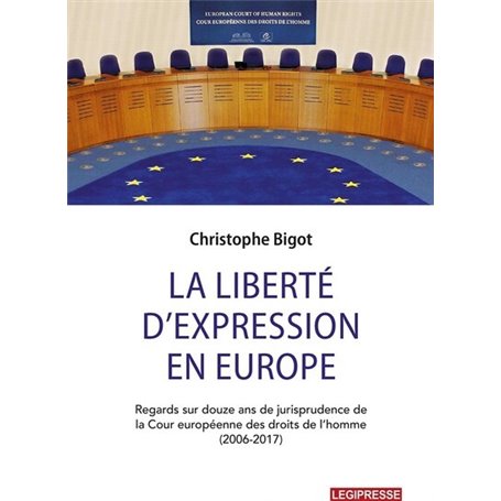 La liberté d'expression en Europe - Regards sur 12 ans de jurisprudence de la cour européenne DH
