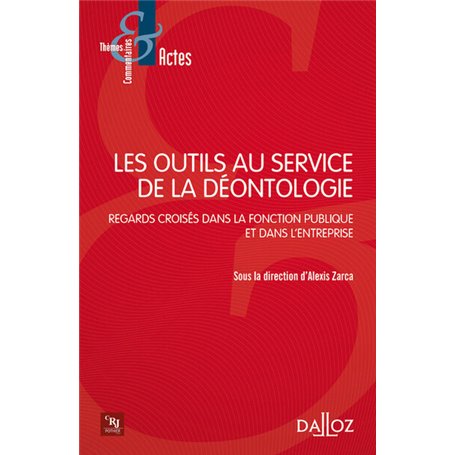 Les outils au service de la déontologie - Regard croisés dans fonction publique et l'entreprise