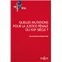 Quelles mutations pour la justice pénale du XXIe siècle ?