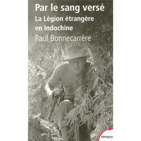 Par le sang versé la Légion étrangère en Indochine