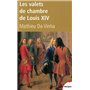 Les valets de chambre de Louis XIV