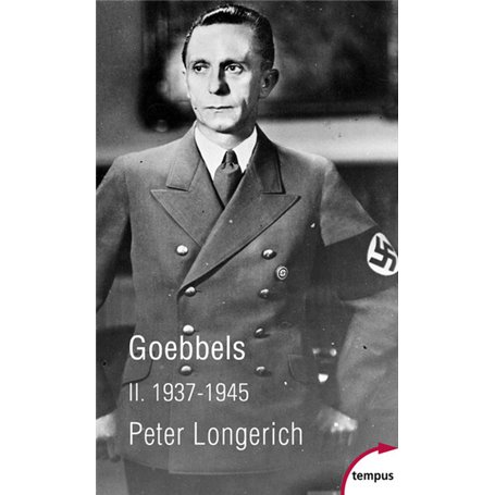 Goebbels - tome 2 1937-1945