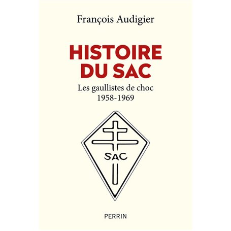 Histoire du SAC - Les gaullistes de choc 1958-1969