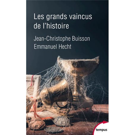 Les grands vaincus de l'histoire