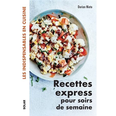 Recettes express pour soirs de semaine - Les indispensables en cuisine