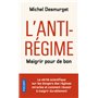 L'anti-régime - Maigrir pour de bon