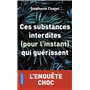 Ces substances interdites (pour l'instant) qui guérissent
