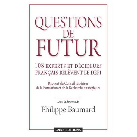 Questions de futur. 108 experts et décideurs français relèvent le défi