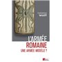 L'Armée romaine. Une armée modèle ?
