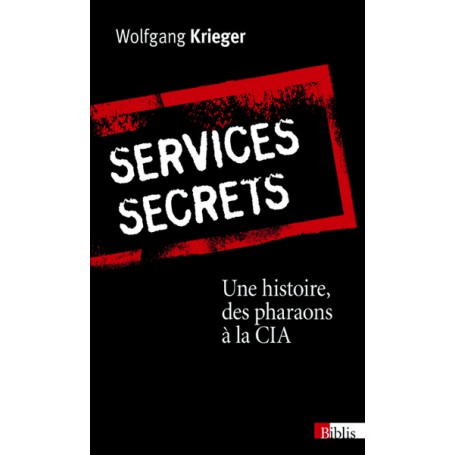 Services secrets. Une histoire, des pharaons à la