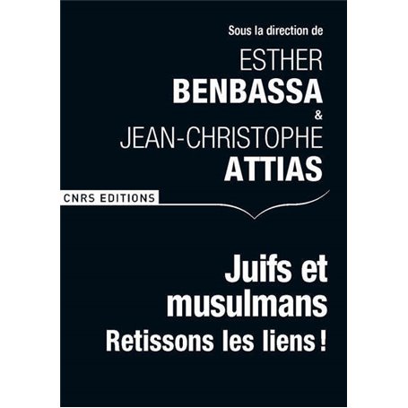 Juifs et musulmans. Retissons les liens !