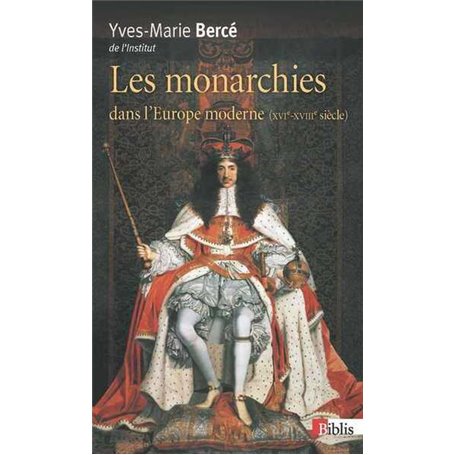 La Monarchies dans l'Europe moderne XVIe - XVIIIe siècles
