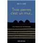 Trois pierres c'est un mur... Une histoire de l'archéologie