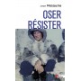 Oser, résister