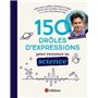 150 drôles d'expressions pour ramener sa science