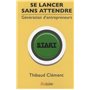 Se lancer sans attendre - Génération d'entrepreneurs