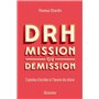 DRH : mission ou démission - 3 pistes d'action à l'heure du choix