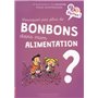 Pourquoi pas plus de bonbons dans mon ALIMENTATION ?