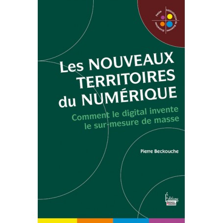 Les nouveaux territoires du numérique - L'univers digital du sur-mesure de masse