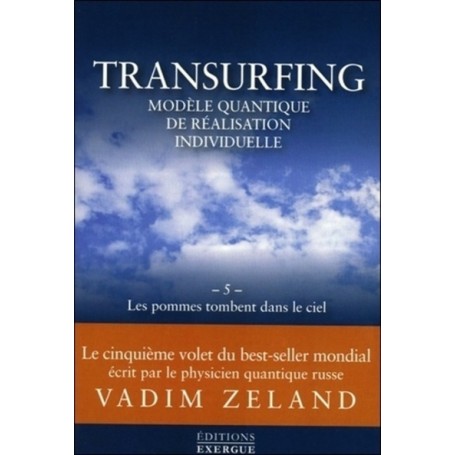 Transurfing - tome 5 Les pommes tombent dans le ciel