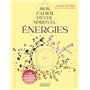 Mon Cahier d'éveil spirituel - Énergies