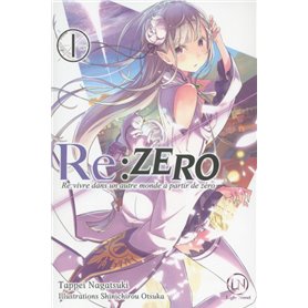 RE:ZERO - Re:vivre dans un autre monde à partir de zéro - tome 1
