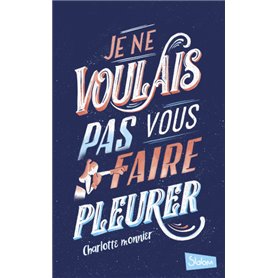 Je ne voulais pas vous faire pleurer