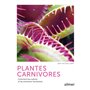 Plantes carnivores - Comment les cultiver et les entretenir facilement