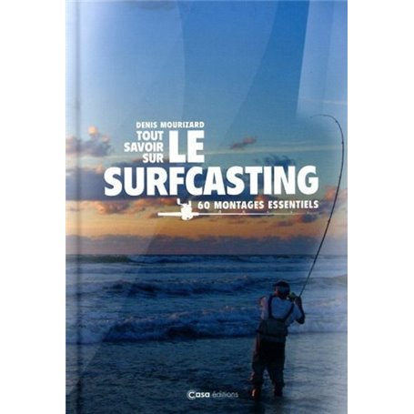 Tout savoir sur le Surfcasting - 60 montages essentiels