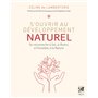 S'ouvrir au développement naturel - Se connecter à Soi, à l'Autre, à l'Invisible, à la Nature
