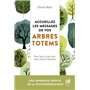 Accueillez les messages de vos arbres totems - Pour faire la paix avec votre histoire familiale