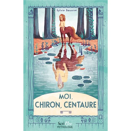Moi, Chiron, Centaure