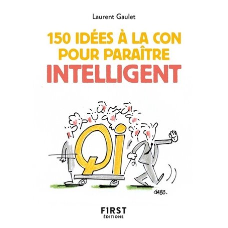 Petit livre de 150 idées à la con pour paraître intelligent