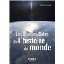 Le Petit Livre de - Les Grandes Dates de l'histoire du monde 3e édition